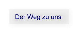 Der Weg zu uns